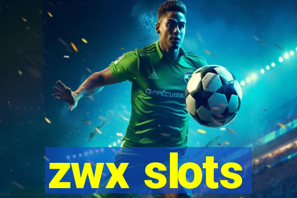 zwx slots